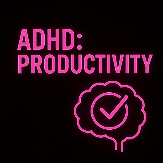 ADHD: Productivity